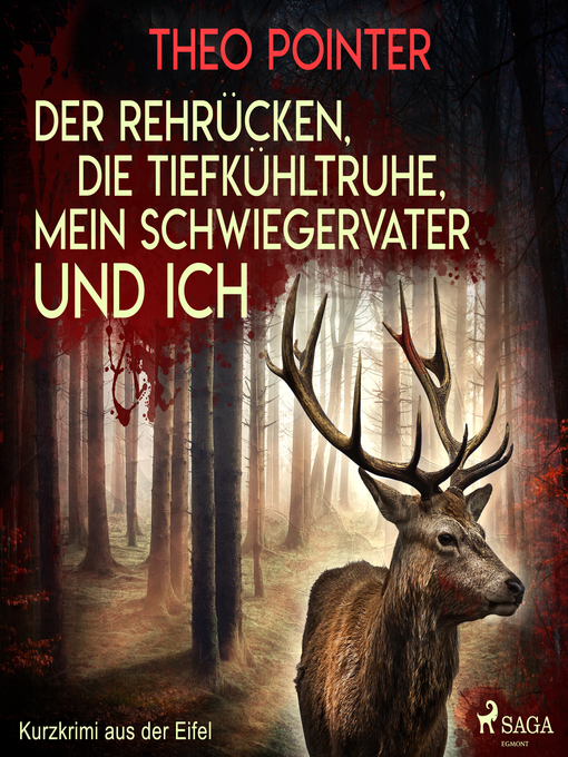 Title details for Der Rehrücken, die Tiefkühltruhe, mein Schwiegervater und ich--Kurzkrimi aus der Eifel by Theo Pointer - Available